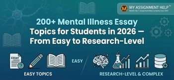 Text graphic for 200+ Mental Illness Essay Topics for Students in 2026 with My Assignment Help logo.