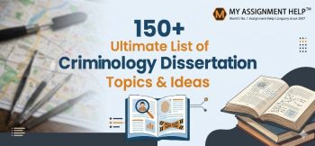 Header image for "150+ Ultimate List of Criminology Dissertation Topics & Ideas," featuring the My Assignment Help logo, criminology tools, maps, and open books.