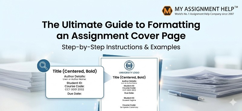 An infographic titled "The Ultimate Guide to Formatting an Assignment Cover Page" featuring professional layout examples, educational icons, and My Assignment Help branding.