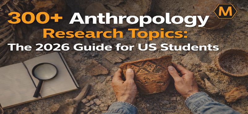 300+ anthropology research topics 2026 guide for US students with archaeological artifacts and excavation tools