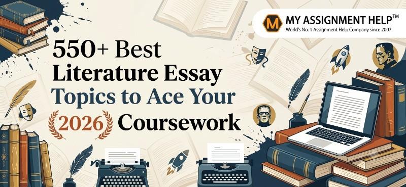 A literature essay topic guide titled "550+ Best Literature Essay Topics to Ace Your 2026 Coursework" featuring academic and writing-themed illustrations.